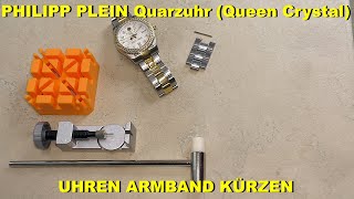 PHILIPP PLEIN QuarzuhrQueen CrystalUhrArmband kürzenUhrBand selber anpassenArmbanduhr Anpassen [upl. by Nolos]