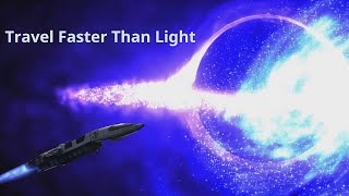 What If We Could Travel Faster Than Light  Exploring FTL Travel Warp Drives amp Wormholes [upl. by Ahseyt]