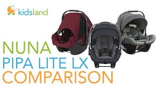 2018 Nuna Pipa Lite LX vs Pipa Lite vs Pipa Original  Infant Car Seat Comparison Video by Kidsland [upl. by Mcnamee421]