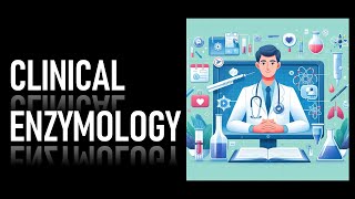 9 CLINICAL ENZYMOLOGY [upl. by Freedman]