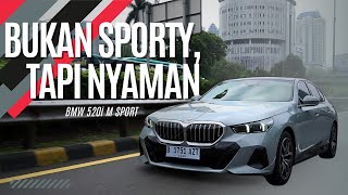 Review BMW 520i M Sport ga Berasa Sporty Tapi Nyaman [upl. by Rafaello867]