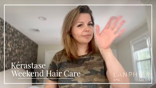 Kérastase Weekend Hair Care LazyHairCare [upl. by Melicent]