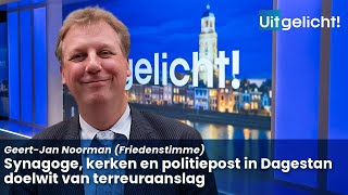 Uitgelicht 24 juni 2024  GeertJan Noorman Friedensstimme over terreuraanslag in Dagestan [upl. by Keven596]