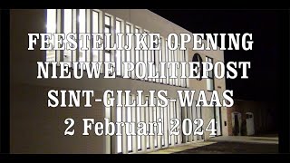 2024 Feestelijke opening nieuwe politiepost SintGillisWaas 2 februari [upl. by Atteuqihc991]