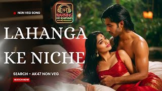 lahnga ke niche 2024 Non Veg Song [upl. by Lasorella]