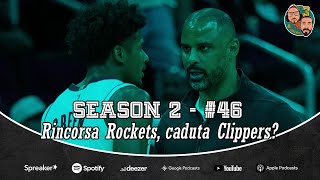 Ep 246  Rockets e Pelicans in ascesa Clippers e Warriors in discesa libera Scommettiamo [upl. by Yrret]