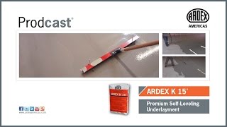 ARDEX K 15® Premium SelfLeveling Underlayment  Prodcast® [upl. by Hayidan]