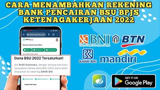 Cara Menambahkan Rekening Bank Untuk Pencairan BSU BPJS Ketenagakerjaan 2022 [upl. by Ahsratan]