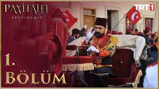 Payitaht Abdülhamid 1 Bölüm HD [upl. by Borlow]