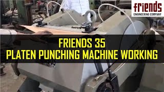 Friends 35 Platen Punching Machine Working  Friends Engineering Company [upl. by Ben]