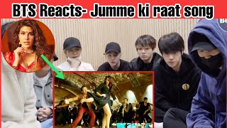 BTS reaction to bollywood songsJumme ki raatJacaqueline fernandez Salman KhanBTS India [upl. by Azenav]