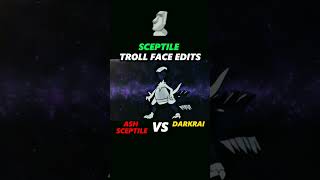 Ash Sceptile VS Darkrai  Sceptile X poke Face Edits   Shorts  pokemon  Shorts [upl. by Lehcin98]