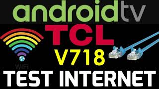 TCL P8M Speed Test Internet Redes Android TV V718 Ethernet LAN Wifi Cómo medir velocidad internet [upl. by Yaeger]