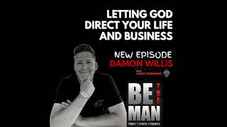 Letting God Guide Your Life amp Business with Damon Willis [upl. by Llerrehc]