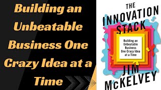 The Innovation Stack by Jim McKelvey  Book Summary [upl. by Beaver]