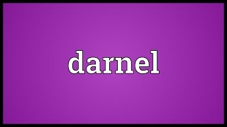 Darnel Meaning [upl. by Jew]