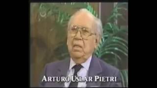 La Historia de Venezuela según Arturo Uslar Pietri [upl. by Falda]