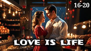 Love is life ❤️ episode 16 to 20  Love is life story episode 16 to 20  novels romanticstory [upl. by Yreved]