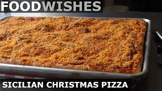 Sicilian Christmas Pizza Sfincione  Food Wishes [upl. by Carter49]