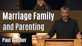 Paul Washer Sermons  Marriage Family and Parenting [upl. by Eenitsed]