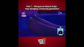 Part 1  Morgue sa Nueva Ecija may bangkay umanong gumalaw  Dapat Alam Mo [upl. by Yseulta]