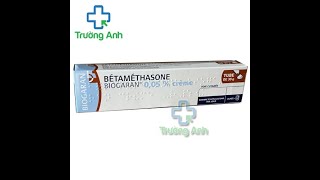 Betamethasone Biogaran 005 Creme  Giúp giảm các triệu chứng đỏ và ngứa [upl. by Phillip]