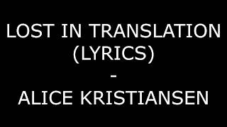 Lost In Translation Lyrics  Alice Kristiansen [upl. by Relly]