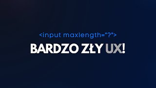 Przestań Ustawiać maxlength Na Inputach [upl. by Nitsirk]