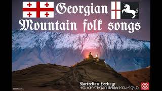 Georgian Mountain Folk Songs [upl. by Pliam]