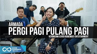 Armada  Pergi Pagi Pulang Pagi  Remember Entertainment  Keroncong Version Cover [upl. by Corine]