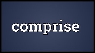 Comprise Meaning [upl. by Kerrill]