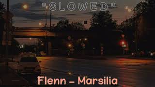 Flenn  Marsilia  S L O W E D [upl. by Yddur26]