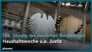 186 Sitzung des Deutschen Bundestags Haushaltswoche ua Justiz Wirtschaft amp Schlussrunde [upl. by Carlyn]