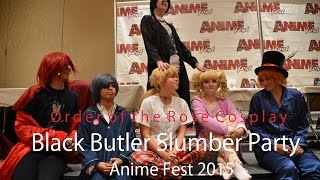 Black Butler Slumber Party  Anime Fest 2015 [upl. by Neehar]