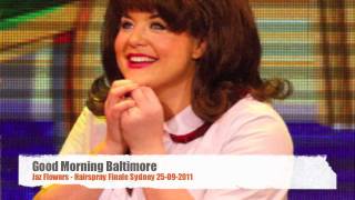 Good Morning Baltimore  Jaz Flowers Hairspray FINAL SHOW Sydney 25092011 [upl. by Merdith]