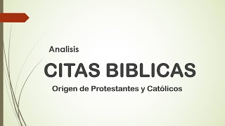 Citas Biblicas Origen Catolicos y Cristianos Protestantes [upl. by Yhprum]