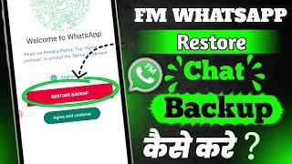 Fm WhatsApp Restore Backup Fm WhatsApp Me Chat Backup Restore Kaise Kare  2024 [upl. by Aley375]