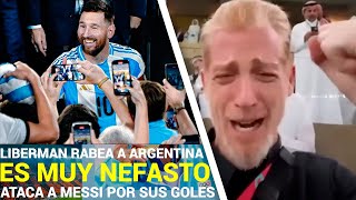 Liberman DEVASTADO y LLENO DE ODIO por EXHIBICION de Messi y la VICTORIA de la Seleccion Argentina [upl. by Bryana]