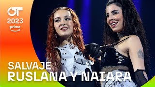 quotSALVAJE”  RUSLANA y NAIARA  Gala 4  OT 2023 [upl. by Dirraj]