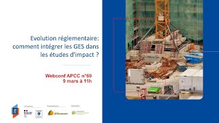 Webconf APCC n°69  Evolution réglementaire comment intégrer les GES dans les études dimpact [upl. by Buonomo418]