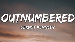 Dermot Kennedy  Outnumbered Lyrics [upl. by Akienahs]