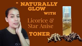 quot Naturally Glow With Licorice Mulethi amp Star Anise Toner All skin Typespritikapitara743 [upl. by Matthei74]