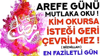 AREFE GÜNÜ DUASI MUTLAKA OKU   Kim Bu Duaya Devam Ederse İSTEKLERİNE KAVUŞUR  Arefe Günü Duası [upl. by Grimbly]