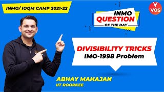 Divisibility Trick  INMO Question of the Day  INMO 202122  Maths Olympiad  Abhay Mahajan  VOS [upl. by Diaz283]