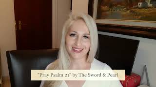 quotPray Psalm 21quot by The Sword amp Pearl [upl. by Pironi]