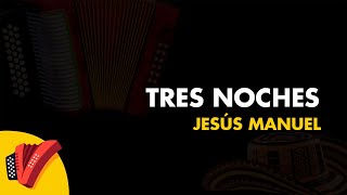 Tres Noches Jesús Manuel Vídeo Letra  Sentir Vallenato [upl. by Anitsirhk786]