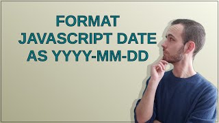 Format JavaScript date as yyyymmdd [upl. by Earazed]