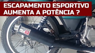 ESCAPAMENTO ESPORTIVO AUMENTA A POTENCIA E FAZ A MOTO ANDAR MAIS VERDADE OU MITO [upl. by Knarf]