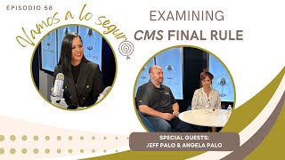 quotVamos a lo Seguro Examining CMS Final Rule with Angela amp Jeff Paloquot [upl. by Bushweller471]