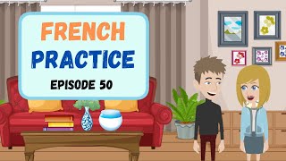 Practice French Ep 50 through different Daily Life Conversations  Improve Listening and Speaking [upl. by Hammel54]